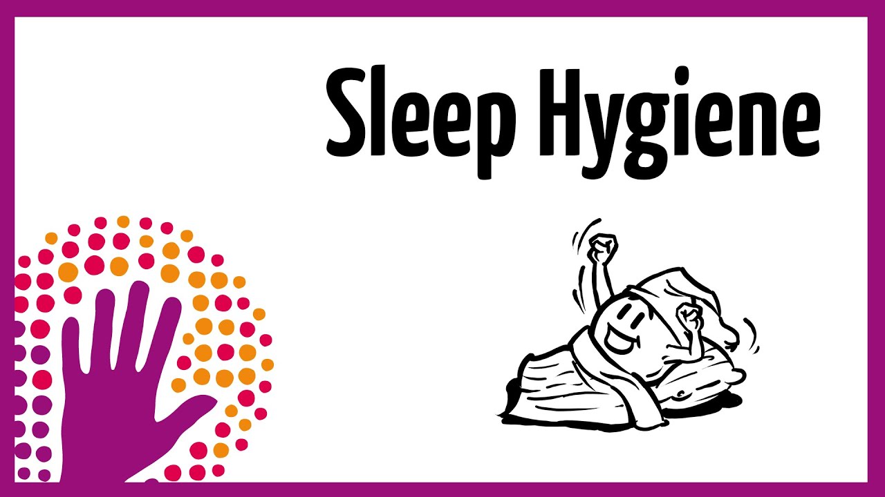 Sleep Hygiene : train your mind to develop sleep