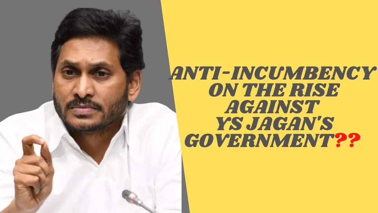 Anti- Incumbency On The Rise Against YS Jagan’s Government?