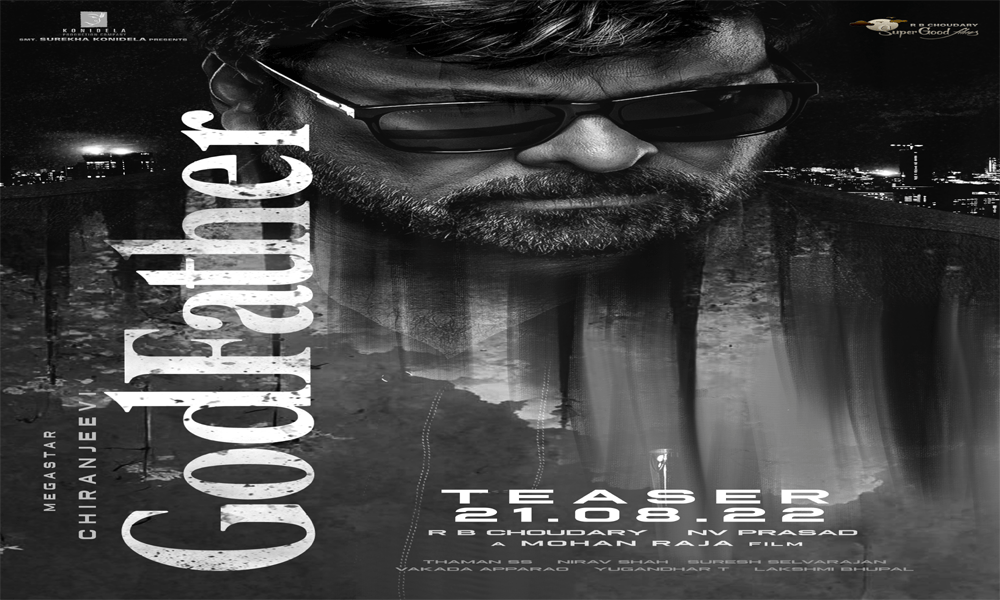Megastar Chiranjeevi –Mohan Raja – Konidela Productions And Super Good Films – Godfather Teaser On August 21st