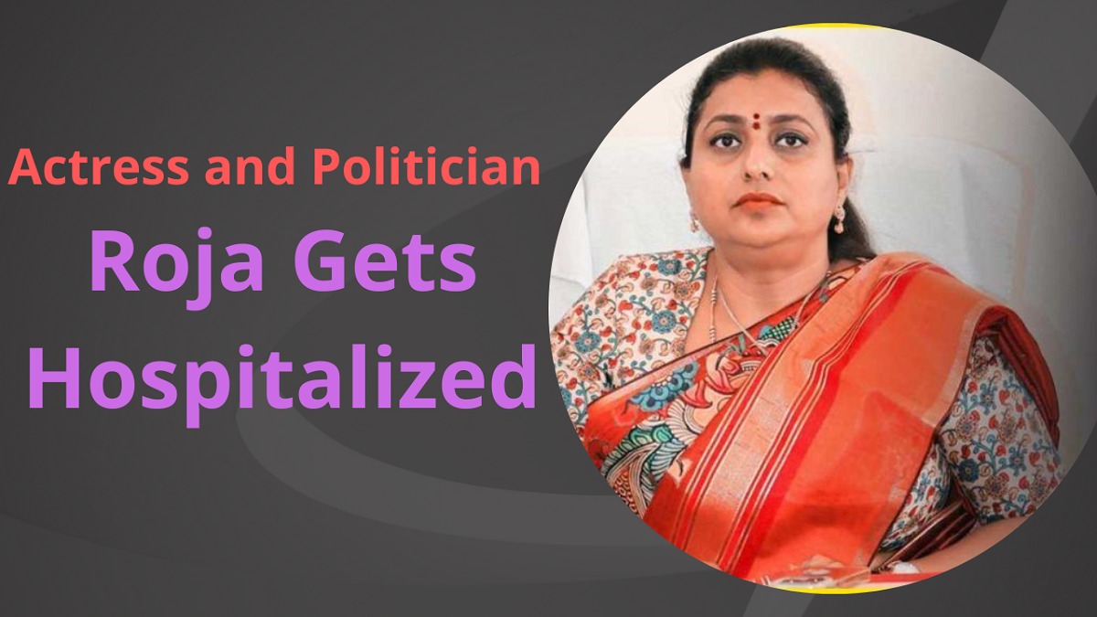 Actress And Politician Roja Gets Hospitalized