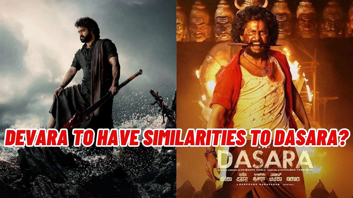 Devara To Have Similarities To Dasara?