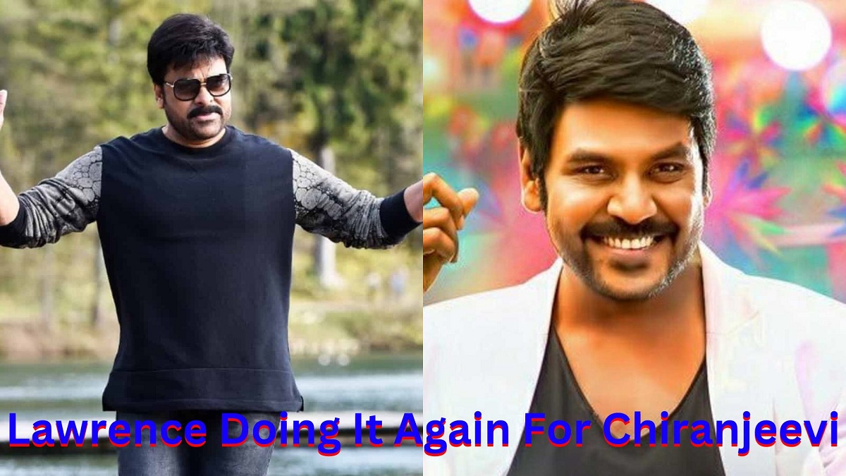 Lawrence Doing It Again For Chiranjeevi