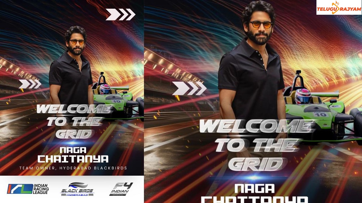Naga Chaitanya Acquires Motorsport Racing Team- Hyderabad Blackbirds (HBB)